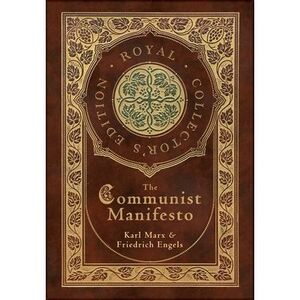 The Communist Manifesto (Royal Collector's Edition) (Case Laminate Hardcover wit